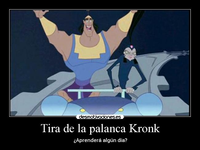 Tira de la palanca Kronk - ¿Aprenderá algún día?