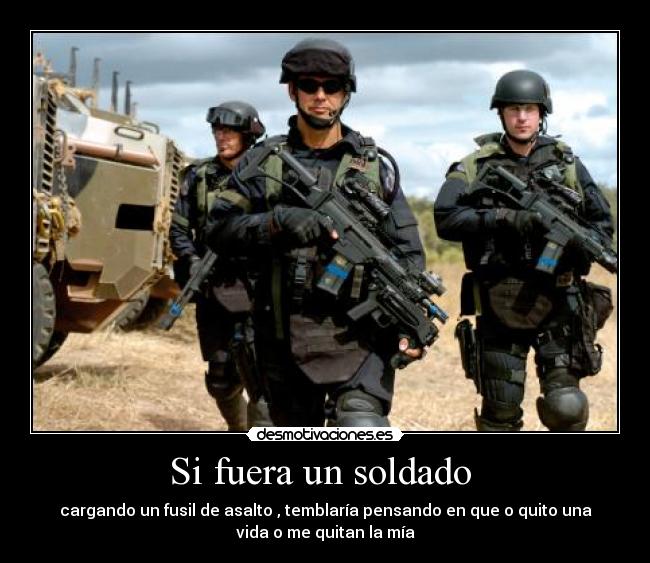 Si fuera un soldado -