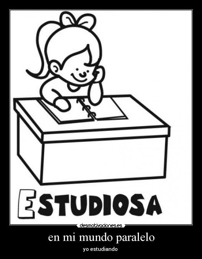 en mi mundo paralelo -