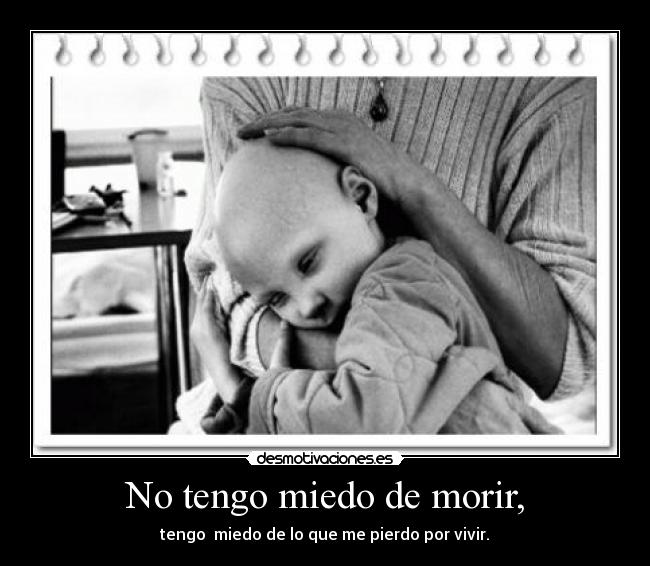 No tengo miedo de morir, - 