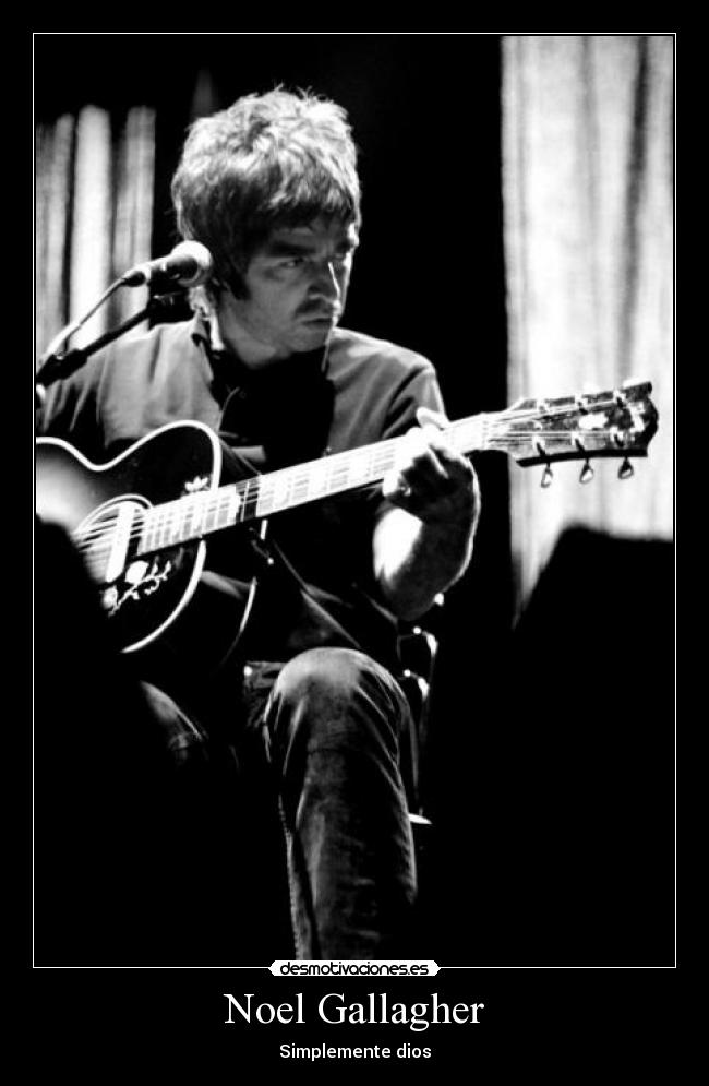 Noel Gallagher - Simplemente dios