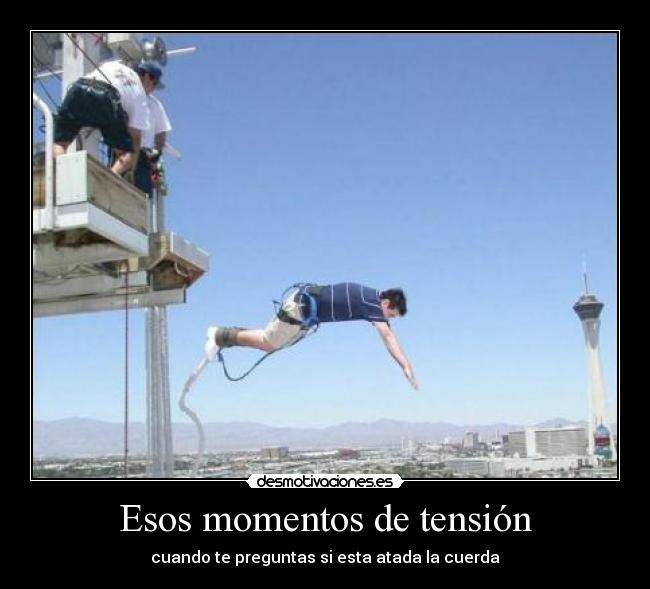 Esos momentos de tensión -
