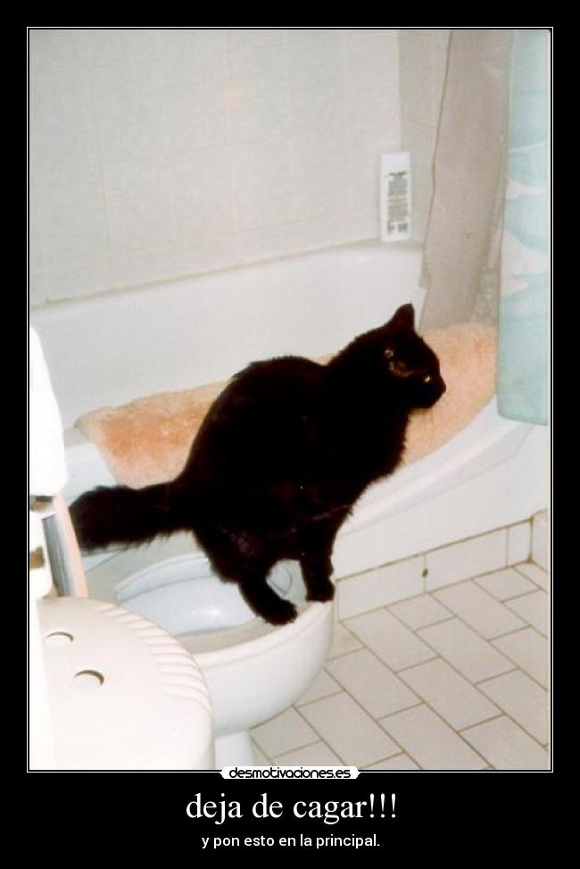 deja de cagar!!! - y pon esto en la principal.