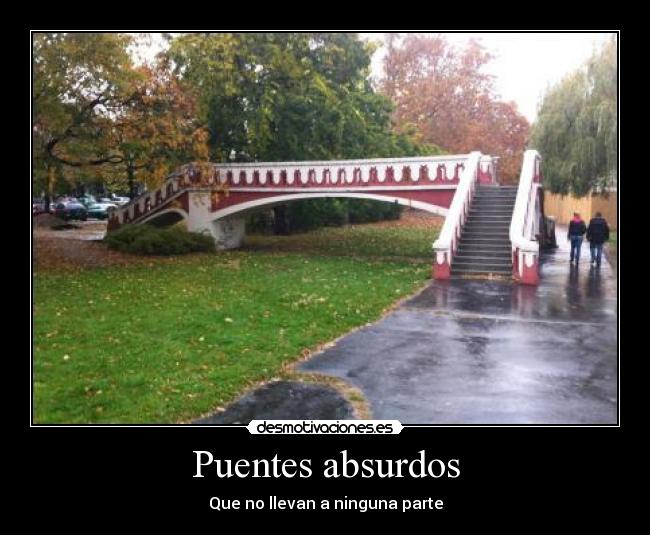 Puentes absurdos - Que no llevan a ninguna parte