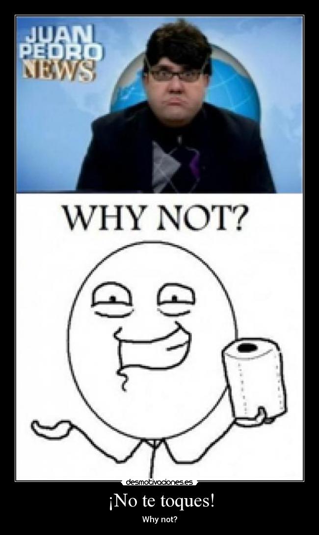¡No te toques! -
