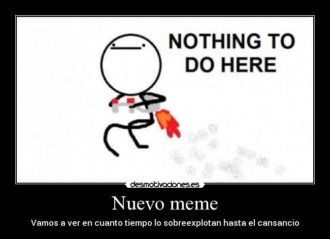 carteles nothing here meme nuevo cansancio desmotivaciones