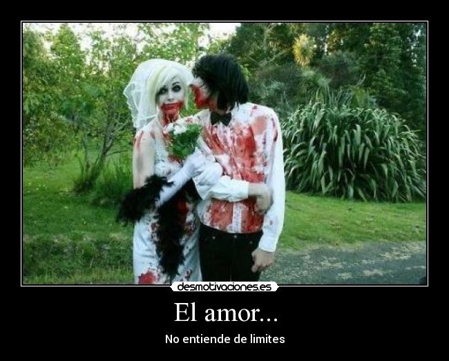 El amor... - No entiende de limites
