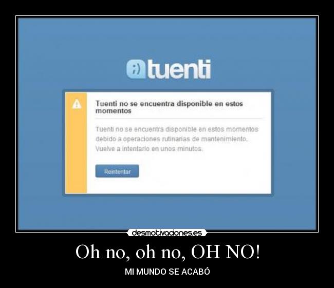 Oh no, oh no, OH NO! - MI MUNDO SE ACABÓ