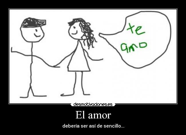 El amor - debería ser así de sencillo...