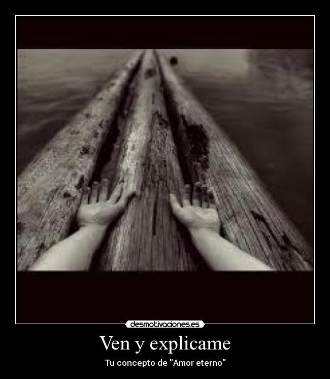 Ven y explicame - 