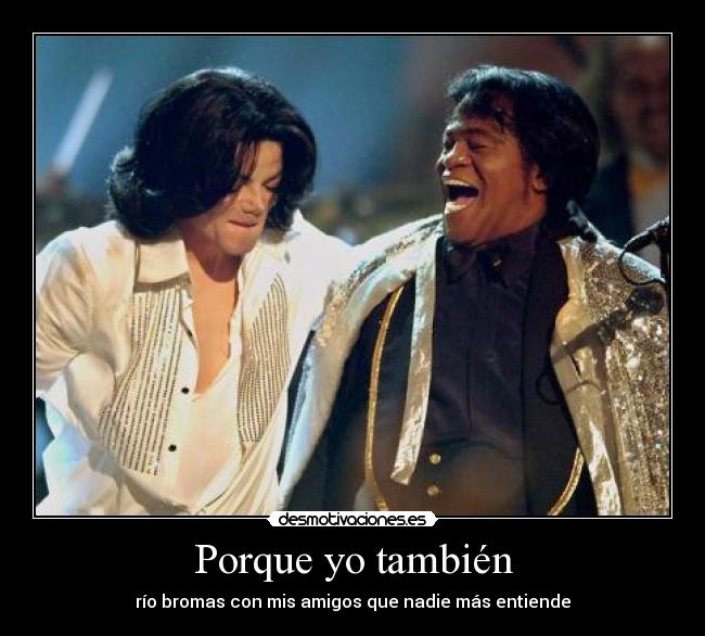 Porque yo también -