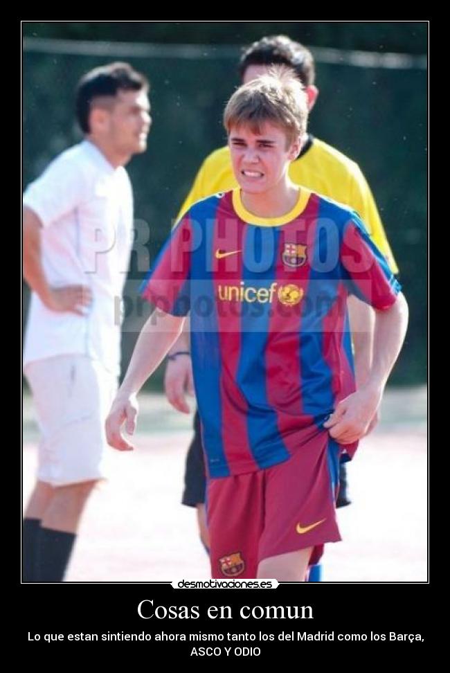Cosas en comun - Lo que estan sintiendo ahora mismo tanto los del Madrid como los Barça,
ASCO Y ODIO