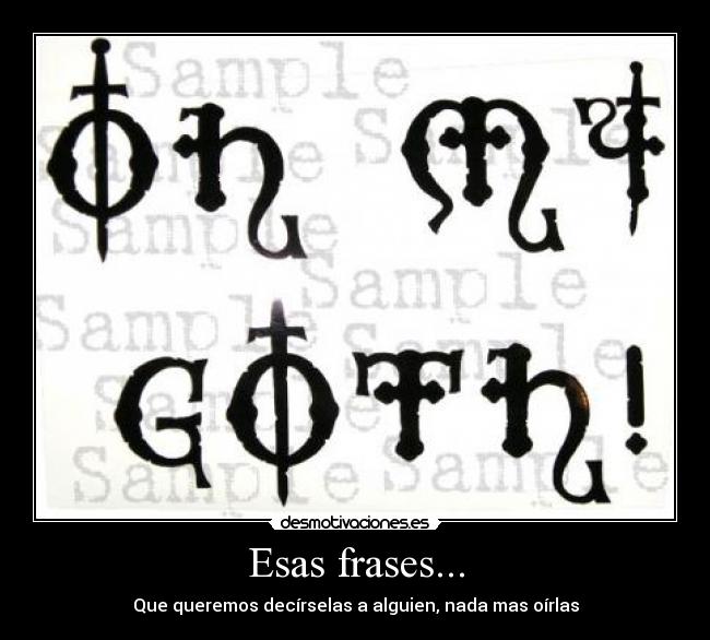 Esas frases... - Que queremos decírselas a alguien, nada mas oírlas