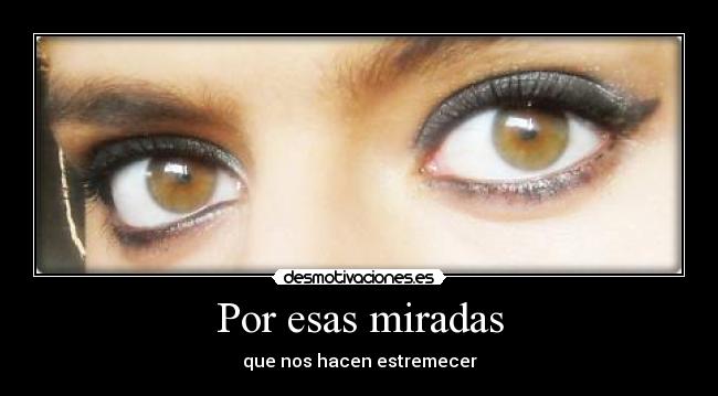Por esas miradas -