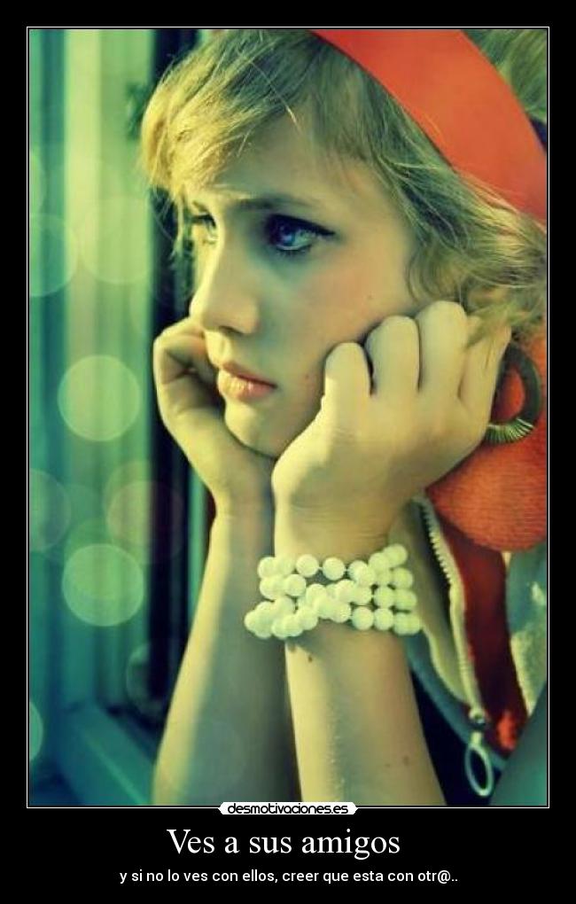 Ves a sus amigos  - 