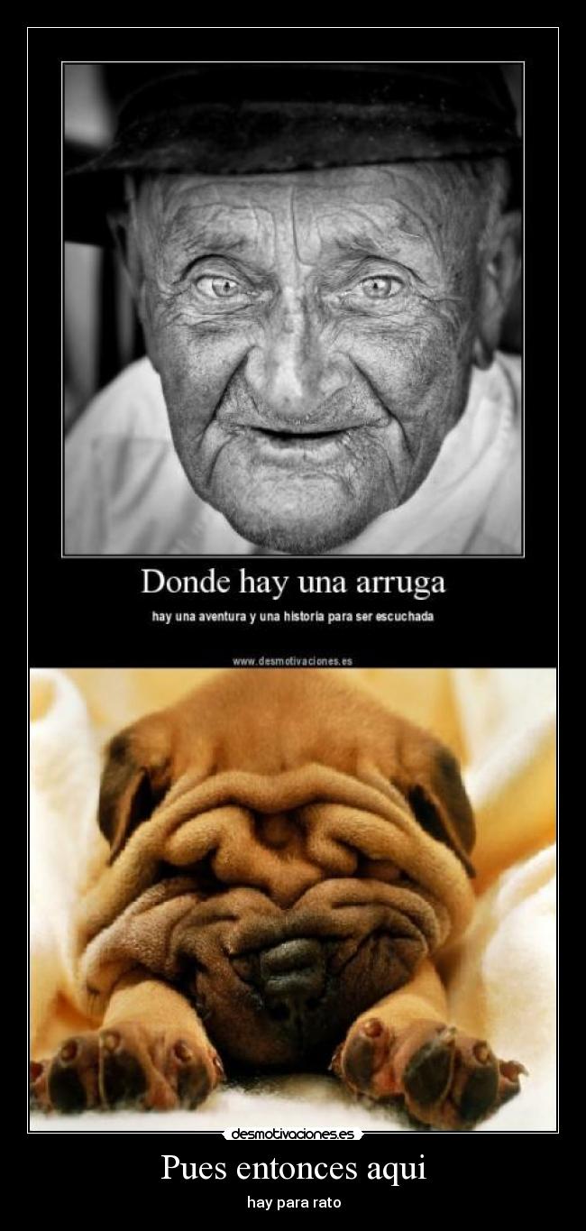 Pues entonces aqui - hay para rato