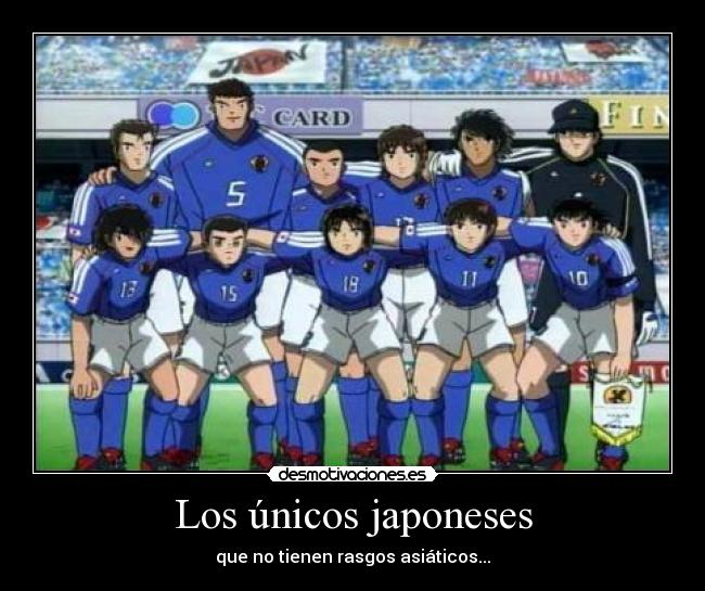 Los únicos japoneses - que no tienen rasgos asiáticos...