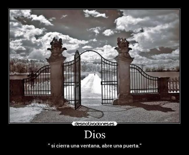 Dios - si cierra una ventana, abre una puerta.