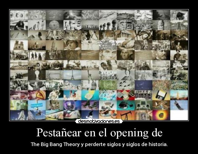 carteles the big bang theory opening historia desmotivaciones