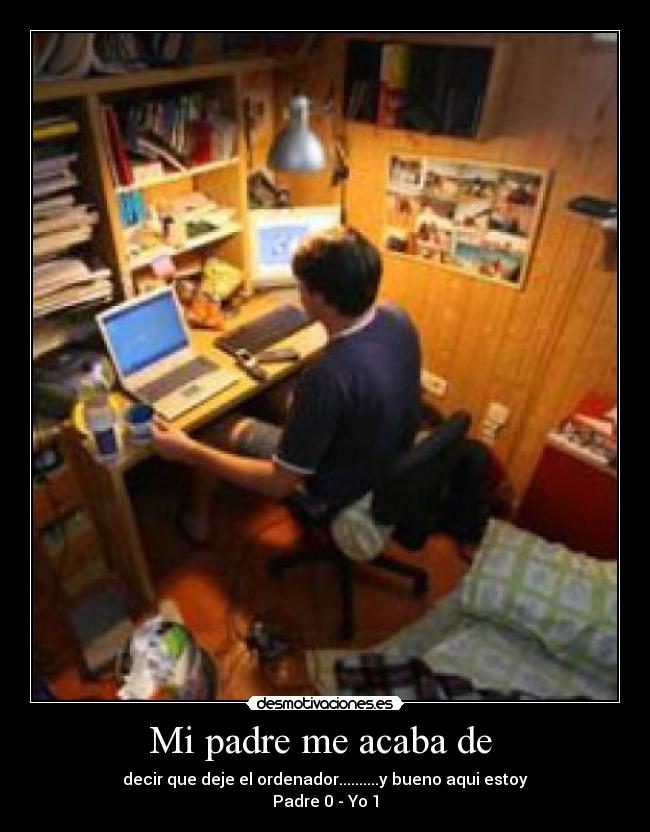 Mi padre me acaba de  - 