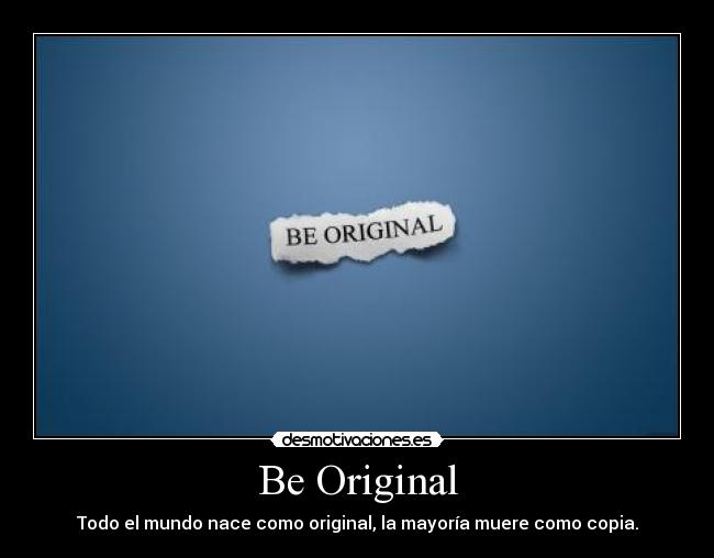 Be Original - 
