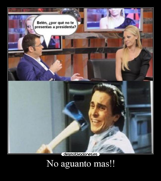 No aguanto mas!! -