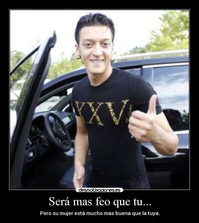 Será mas feo que tu... -