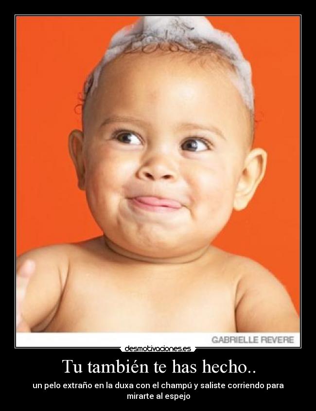 Tu también te has hecho.. - 