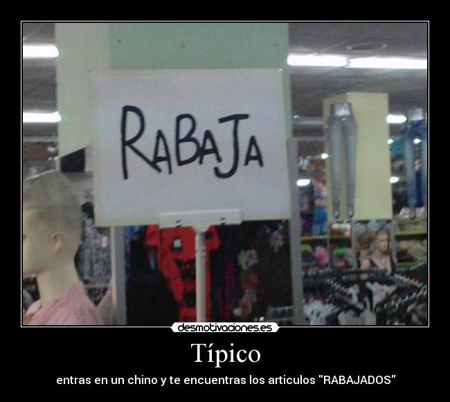 Típico - entras en un chino y te encuentras los articulos RABAJADOS