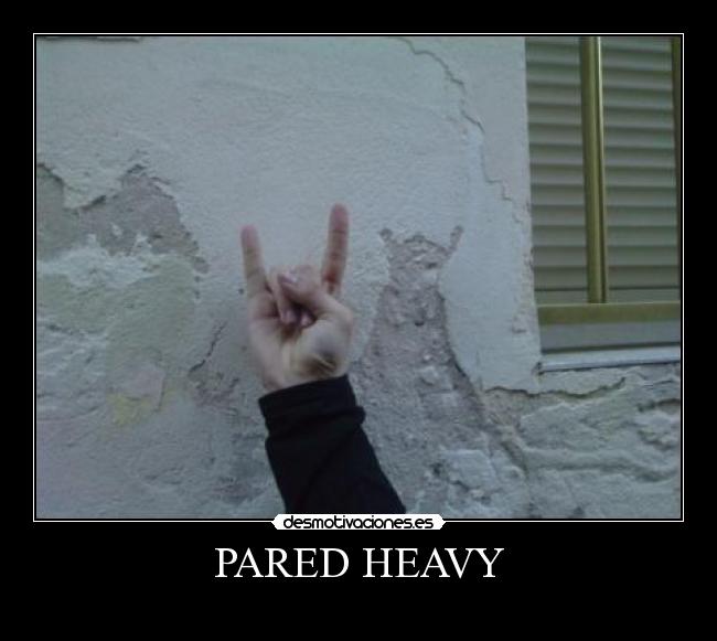 PARED HEAVY -