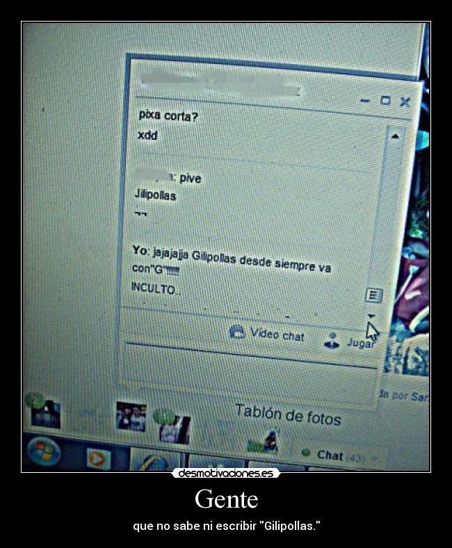 Gente - que no sabe ni escribir Gilipollas.