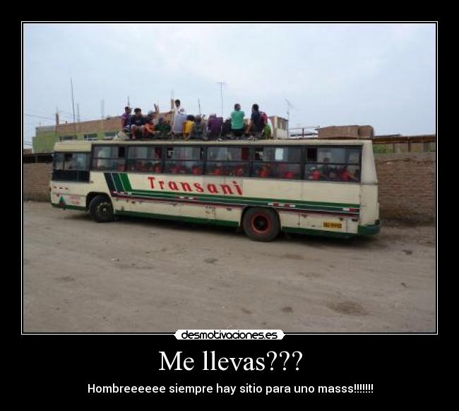 Me llevas??? -