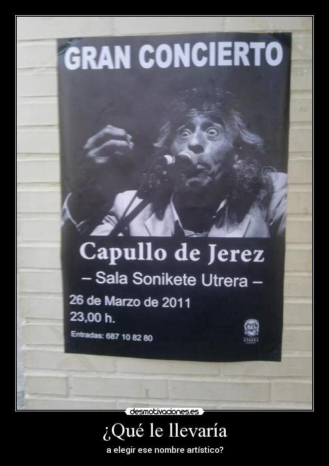 ¿Qué le llevaría - a elegir ese nombre artístico?