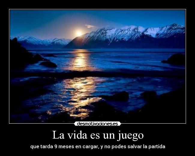 La vida es un juego -