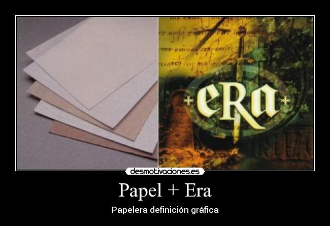 Papel + Era - Papelera definición gráfica