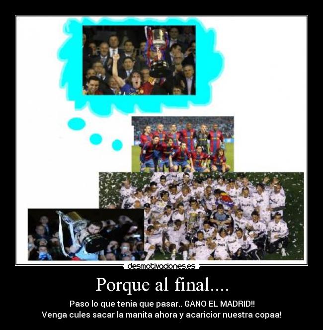 Porque al final.... -