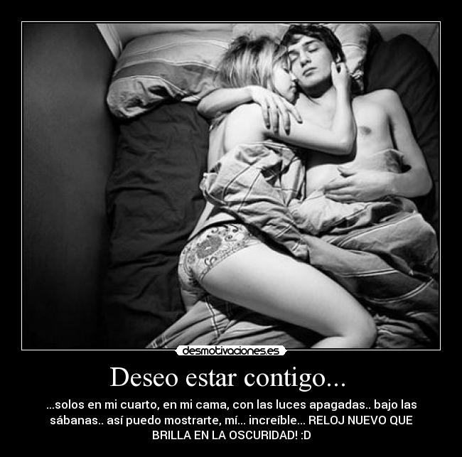 Deseo estar contigo...  - 
