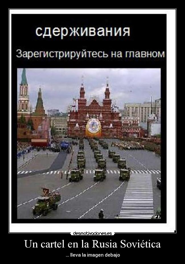 Un cartel en la Rusia Soviética - ... lleva la imagen debajo