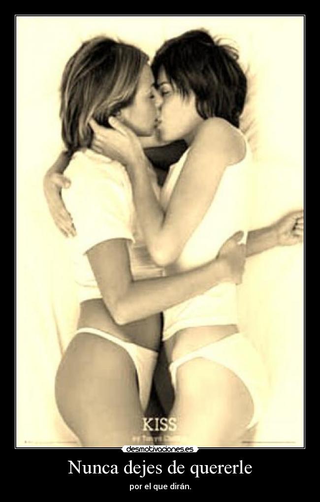 Nunca dejes de quererle - por el que dirán.