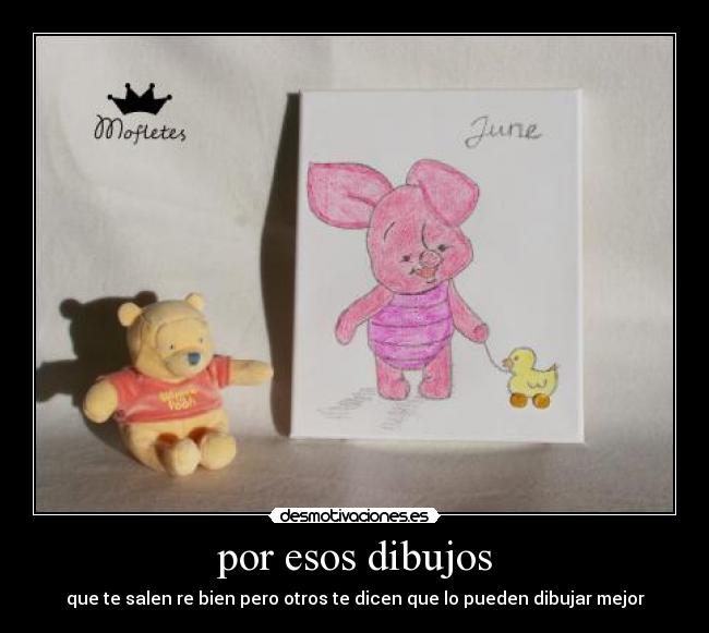 por esos dibujos -