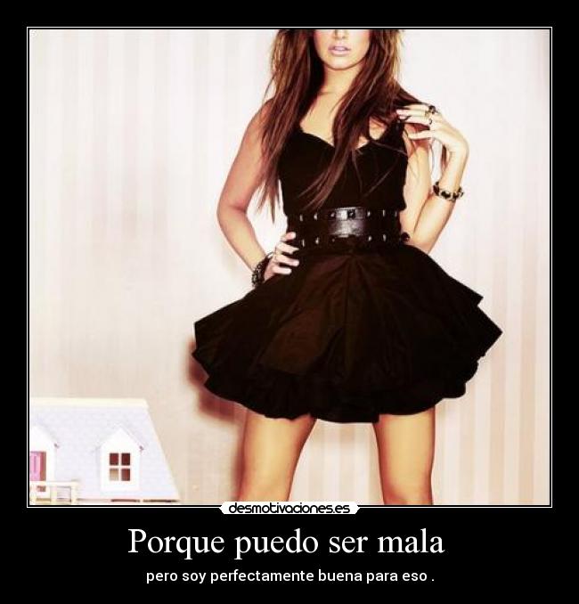 Porque puedo ser mala  - 