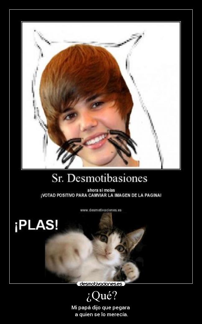 carteles sr desmotivaciones plas gato pegando merecia gato justin bieber papa desmotivaciones