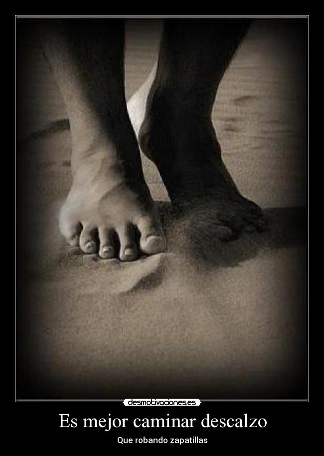 carteles caminar descalzo robar zapatillas che guevara desmotivaciones