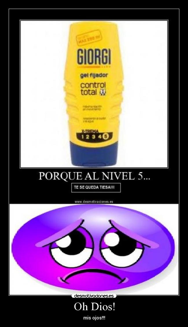 Oh Dios! - mis ojos!!!