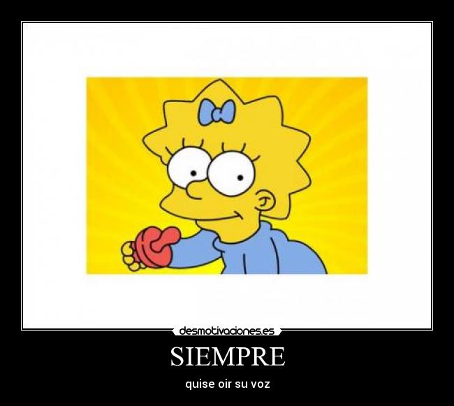 SIEMPRE - quise oir su voz