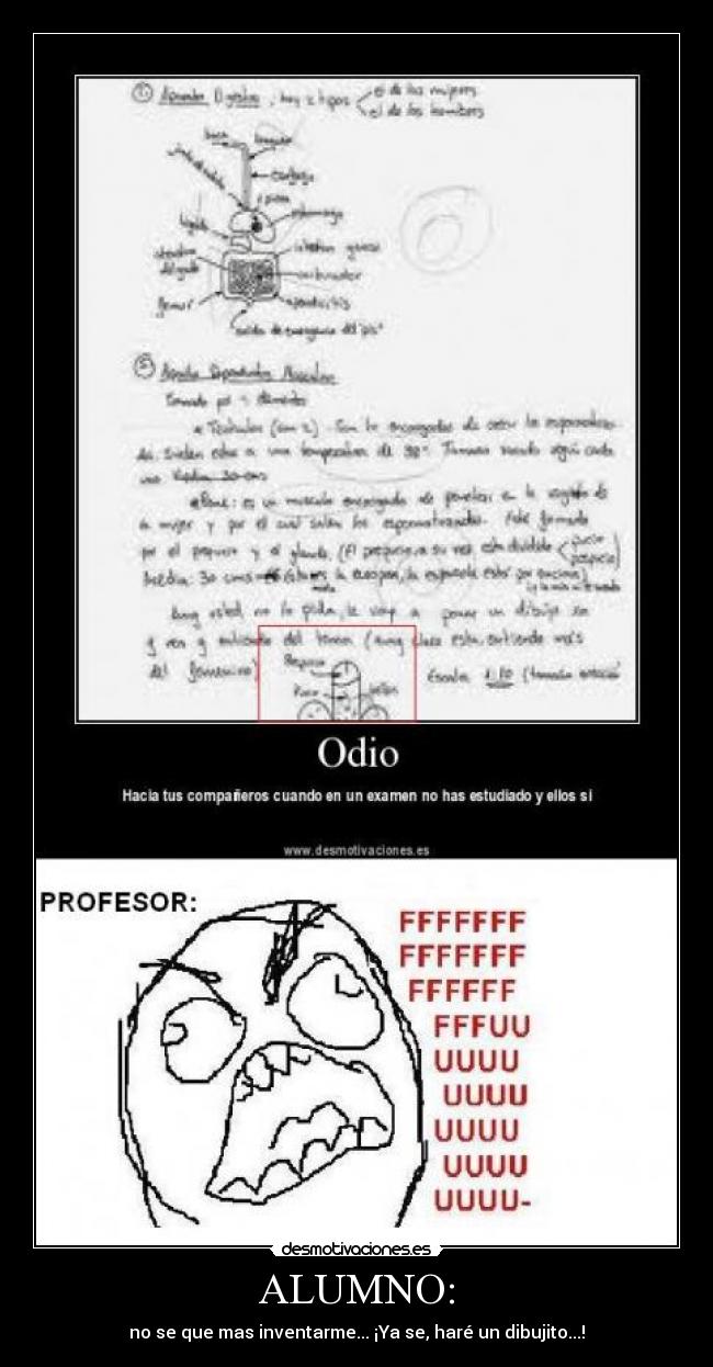 ALUMNO: - no se que mas inventarme... ¡Ya se, haré un dibujito...!