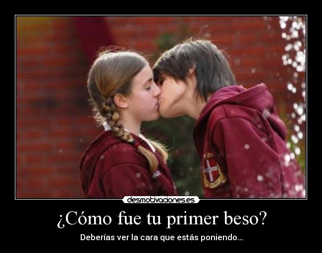 ¿Cómo fue tu primer beso? Desmotivaciones
