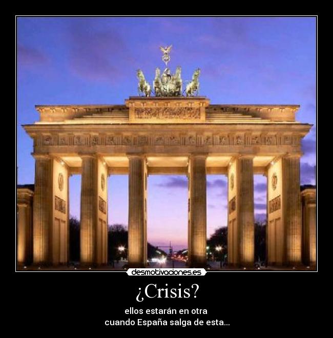 ¿Crisis? - ellos estarán en otra
cuando España salga de esta...