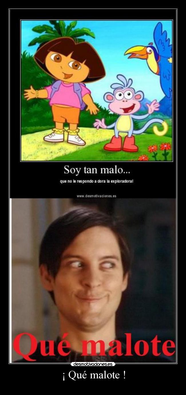 ¡ Qué malote ! - 