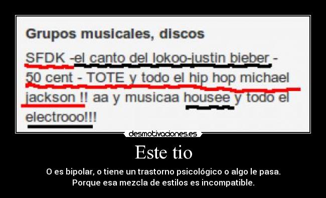 Este tio - O es bipolar, o tiene un trastorno psicológico o algo le pasa.
Porque esa mezcla de estilos es incompatible.